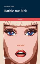 Couverture du livre « Barbie tue Rick » de Jonathan Ferin aux éditions Publibook