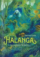 Couverture du livre « Halanga Tome 1 : Les mangeurs de pierre » de Paul Echegoyen et Katrina Kalda aux éditions Syros