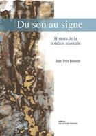 Couverture du livre « Du son au signe » de Jean-Yves Bosseur aux éditions Delatour