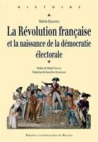 Couverture du livre « La Révolution française et la naissance de la démocratie électorale » de Melvin Edelstein et Genevieve Knibiehler aux éditions Pu De Rennes