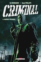 Couverture du livre « Criminal Tome 5 : pauvres pécheurs » de Ed Brubaker et Sean Phillips aux éditions Delcourt