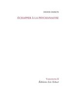 Couverture du livre « Echapper a la psychanalyse » de Didier Eribon aux éditions Editions Leo Scheer