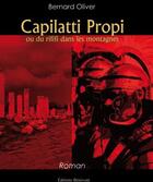 Couverture du livre « Capilatti Propi ou du rififi dans les montagnes » de Bernard Oliver aux éditions Benevent