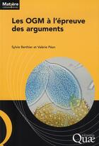 Couverture du livre « Les ogm à l'épreuve des arguments » de Virginie Pean et Sylvie Berthier aux éditions Quae