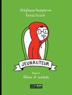 Couverture du livre « Jeunauteur t.2 ; gloire et crachats » de Stephane Dompierre aux éditions Quebec Amerique