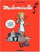 Couverture du livre « Mademoiselle F. t.1 » de Dehaes Serge aux éditions Lombard