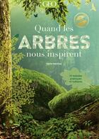 Couverture du livre « Quand les arbres nous inspirent » de Marie Martinez aux éditions Geo