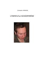 Couverture du livre « L'enfer d'un schrizophrène » de Christopher Boirayon aux éditions Books On Demand