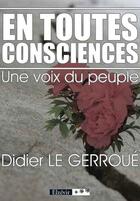 Couverture du livre « En toutes consciences » de Didier Le Gerroue aux éditions Elzevir