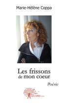 Couverture du livre « Les frissons de mon coeur » de Marie-Helene Coppa aux éditions Edilivre