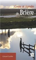 Couverture du livre « Contes et légendes de Brière » de Gérard Guillet aux éditions Editions Sutton