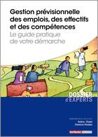 Couverture du livre « Gestion prévisionnelle des emplois, des effectifs et des compétences ; le guide pratique de votre démarche » de Valerie Chatel et Clarence Paradas aux éditions Territorial