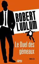 Couverture du livre « Le duel des Gémeaux » de Robert Ludlum aux éditions Pocket