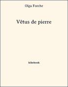 Couverture du livre « Vêtus de pierre » de Olga Forche aux éditions Bibebook