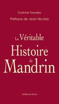 Couverture du livre « La Véritable Histoire de Mandrin » de Corinne Townley aux éditions La Fontaine De Siloe