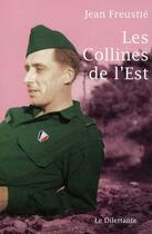 Couverture du livre « Les collines de l'Est » de Jean Freujtie aux éditions Le Dilettante