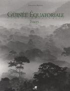 Couverture du livre « Guinée équatoriale, traces » de  aux éditions Sepia
