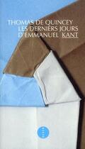 Couverture du livre « Les derniers jours d'Emmanuel Kant » de Thomas De Quincey aux éditions Allia