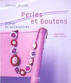 Couverture du livre « Perles et boutons bijoux et accessoires » de Pettit Juliette aux éditions Tana