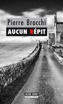 Couverture du livre « Aucun répit » de Pierre Brocchi aux éditions Lucien Souny
