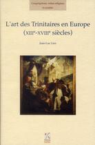 Couverture du livre « L'art des Trinitaires en Europe (XIII-XVIII siècles) » de Jean-Luc Liez aux éditions Pu De Saint Etienne