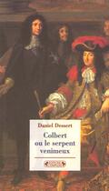 Couverture du livre « Colbert ou le serpent venimeux » de Daniel Dessert aux éditions Complexe