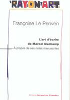 Couverture du livre « L'art d'ecrire de marcel duchamp » de Francoise Le Penven aux éditions Jacqueline Chambon