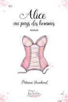 Couverture du livre « Alice au pays des hommes » de Patricia Bouchard aux éditions Distribulivre