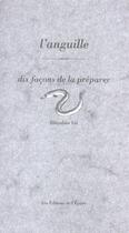 Couverture du livre « L'anguille ; dix façons de la préparer » de Blandine Vie aux éditions Epure