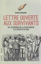 Couverture du livre « Lettre ouverte aux survivants ; de l'économie de la catastrophe à l'économie du don » de Sergio Ghirardi aux éditions Editions Libertaires