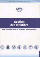 Couverture du livre « Gestion des identites - une politique pour le systeme d'information » de B.Vincent N.Debaes aux éditions Octo Technology