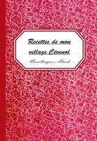 Couverture du livre « Recettes de mon village cévenol ; Massillargues-Atuech » de Marie-Angele Bigou et Clemence Aldebert aux éditions Les Pieds Dans L'herbe