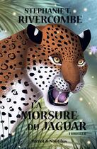 Couverture du livre « La morsure du jaguar » de Stephanie T. Rivercombe aux éditions Parrot & Nautilus