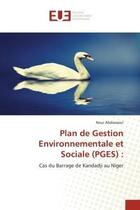 Couverture du livre « Plan de gestion environnementale et sociale (pges) : - cas du barrage de kandadji au niger » de Abdrassoul Nour aux éditions Editions Universitaires Europeennes