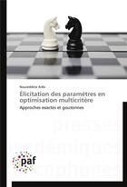 Couverture du livre « Elicitation des parametres en optimisation multicritere » de Aribi-N aux éditions Presses Academiques Francophones