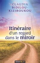 Couverture du livre « Itinéraire d'un regard dans le miroir » de Claudia Bidilou-Kiziboukou aux éditions Books On Demand