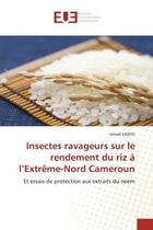 Couverture du livre « Insectes ravageurs sur le rendement du riz a l'extreme-nord cameroun - et essais de protection aux e » de Sadou Ismael aux éditions Editions Universitaires Europeennes