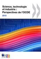 Couverture du livre « Science, technologie et industrie : perspectives de l'OCDE, 2010 » de  aux éditions Ocde