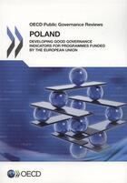Couverture du livre « Poland: Developing Good Governance Indicators for Programmes Funded by the European Union » de  aux éditions Ocde