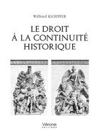 Couverture du livre « Le droit à la continuité historique » de Wilfried Kloepfer aux éditions Verone