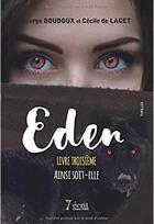 Couverture du livre « Eden t.3 ; ainsi soit-elle » de Serge Boudoux et Cecile De Laget aux éditions 7 Ecrit