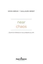 Couverture du livre « Near Chaos : Quand la littérature nous prépare au pire » de Simon Bréan aux éditions Hermann