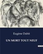 Couverture du livre « UN MORT TOUT NEUF » de Eugene Dabit aux éditions Culturea