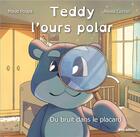 Couverture du livre « Teddy, l'ours polar : du bruit dans le placard » de Poupa Maud et Alexia Cochin aux éditions Noir Edition
