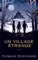 Couverture du livre « Un village étrange » de Florian Dennisson aux éditions Chambre Noire