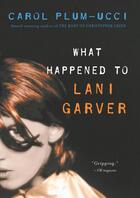 Couverture du livre « What Happened to Lani Garver » de Plum-Ucci Carol aux éditions Houghton Mifflin Harcourt