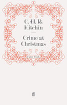 Couverture du livre « Crime at Christmas » de Kitchin C H B aux éditions Faber And Faber Digital