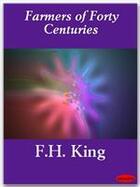 Couverture du livre « Farmers of Forty Centuries » de F.H. King aux éditions Ebookslib