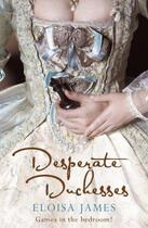 Couverture du livre « Desperate duchesses » de Eloisa James aux éditions Avon