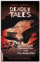 Couverture du livre « Deadly tales ; don't look behind you ; the babysitter » de Roy Apps aux éditions Watts